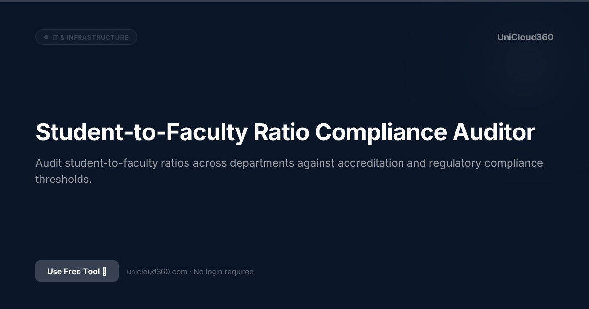 Free Student-to-Faculty Ratio Compliance Audito | UniCloud360